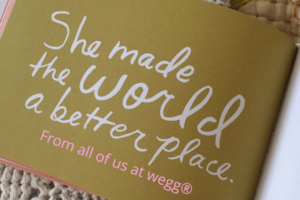 From all of us at wegg®-2-2 She makes the world a better place