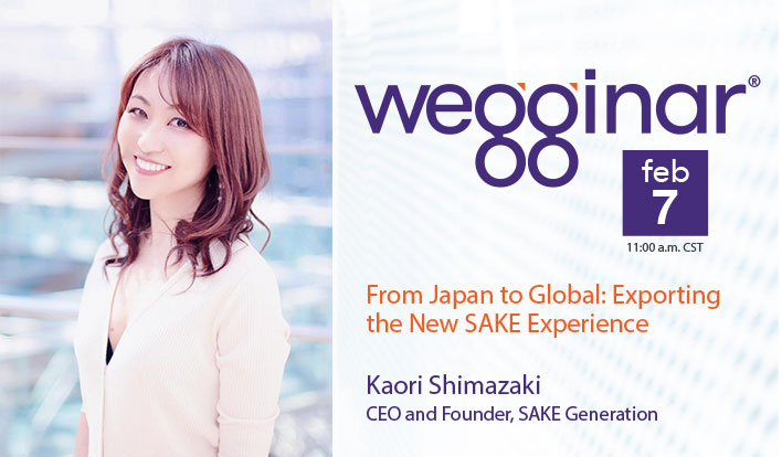 Feb wegginar®: From Japan to Global: Exporting The New SAKE Experience
