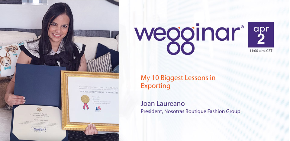 April wegginar: My 10 Biggest Lessons in Exporting