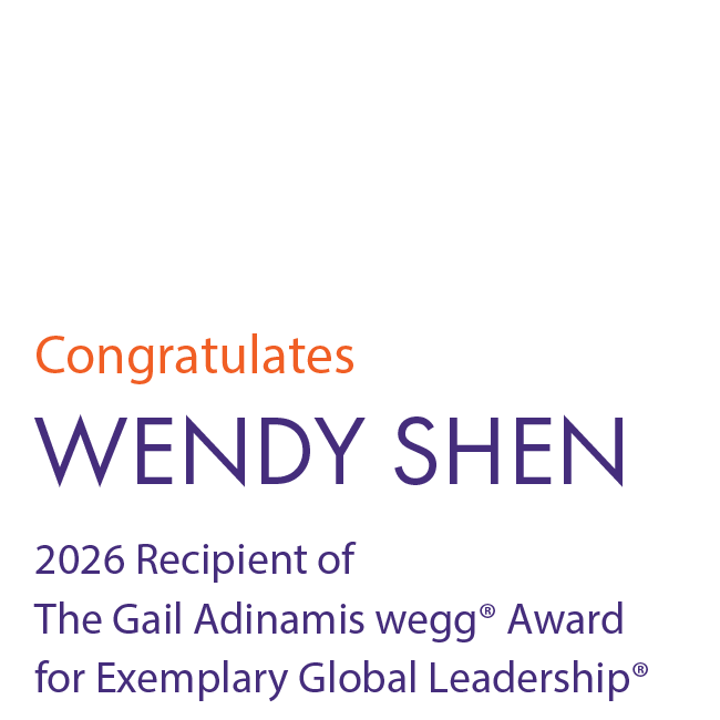 wegg congratulates Wendy Shen, 2026 Recipient of The Gail Adinamis wegg® Award for Exemplary Global Leadership®