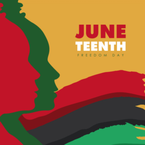 A yellow, green, red, black graphic that reads "Juneteenth, Freedom Day."