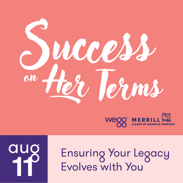 Success on Her Terms: Ensuring Your Legacy Evolves with You