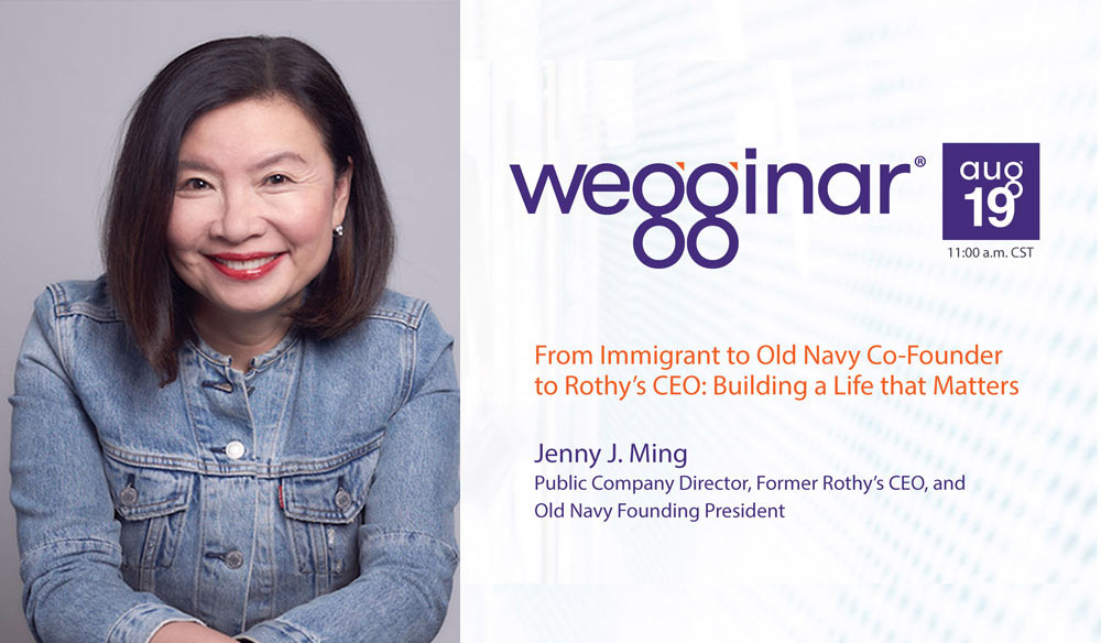 August wegginar®: From Immigrant to Old Navy Co-Founder